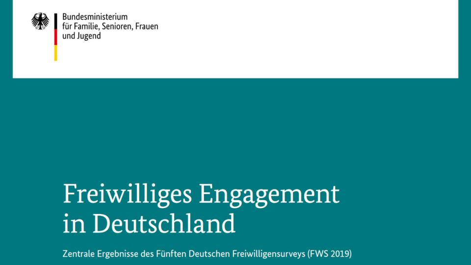 Freiwilliges Engagement in Deutschland: Zentrale Ergebnisse des Fünften Deutschen Freiwilligensurveys (FWS 2019)